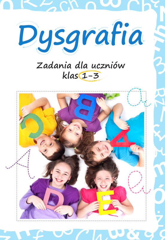 Dysgrafia. Zadania dla uczniów klas 1-3, Lucyna Kasjanowicz