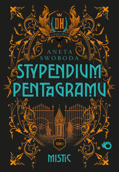 Stypendium pentagramu. Mistic. Tom 1, Aneta Swoboda