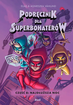 Podręcznik dla Superbohaterów. Część 8: Najdłuższa noc, Elias Vahlund