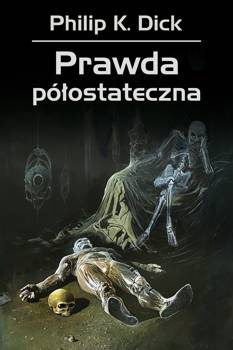 Prawda półostateczna, Philip K. Dick