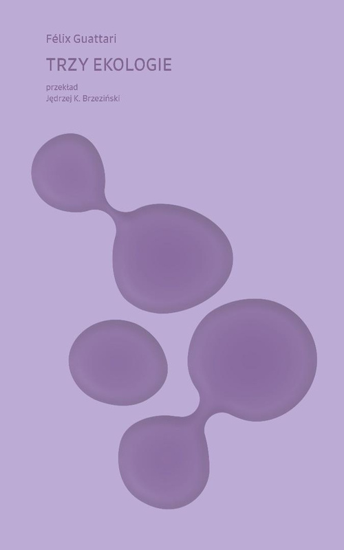 Trzy ekologie, Felix Guattari