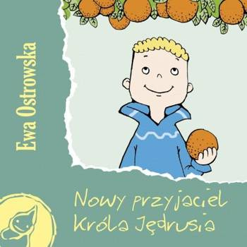 Nowy przyjaciel króla Jędrusia, Ewa Ostrowska
