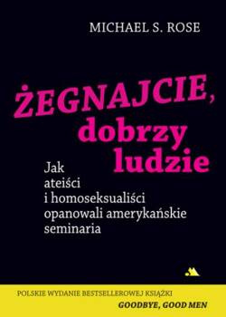 Żegnajcie, dobrzy ludzie, Michael S. Rose