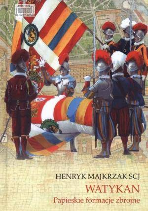 Watykan. Papieskie formacje zbrojne, Henryk Majkrzak