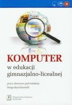 Komputer w edukacji gimnazjalno licealnej - Praca zbiorowa