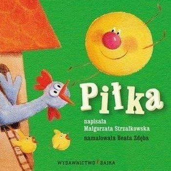 Piłka BAJKA - MAŁGORZATA STRZAŁKOWSKA