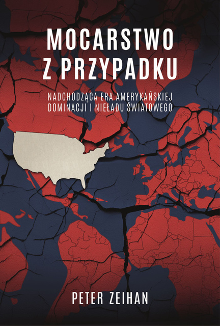 Mocarstwo z przypadku, Peter Zeihan