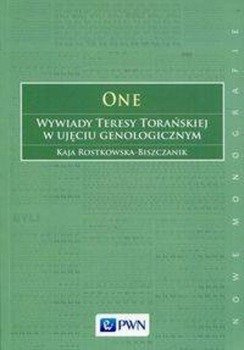 One Wywiady Teresy Torańskiej w ujęciu genologicznym - Kaja Rostkowska-Biszczanik