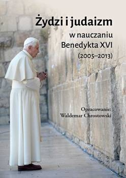 Żydzi i judaizm w nauczaniu Benedykta XVI, Benedykt XVI, ks. prof. Waldemar Chrostowski