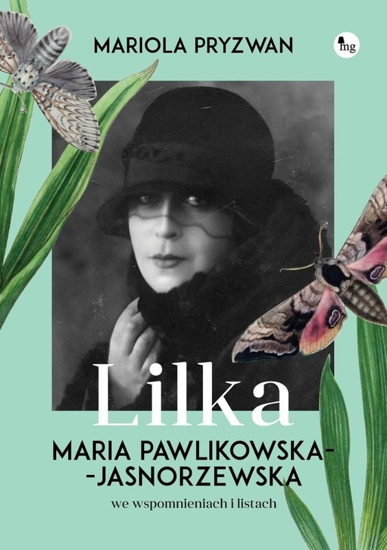 Lilka. Maria Pawlikowska- Jasnorzewska we..., Mariola Pryzwan