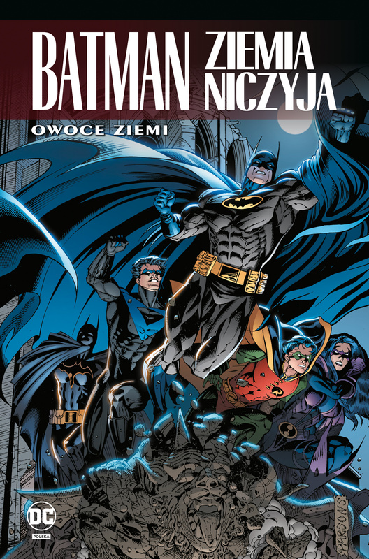 Batman. Ziemia niczyja. Owoce ziemi. Tom 5. Uniwersum DC, Opracowanie zbiorowe