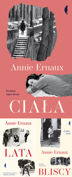 Ciała + Lata + Bliscy, Annie Ernaux