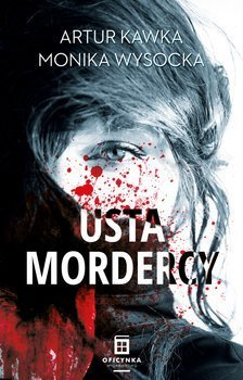 Usta Mordercy, Artur Kawka, Monika Wysocka