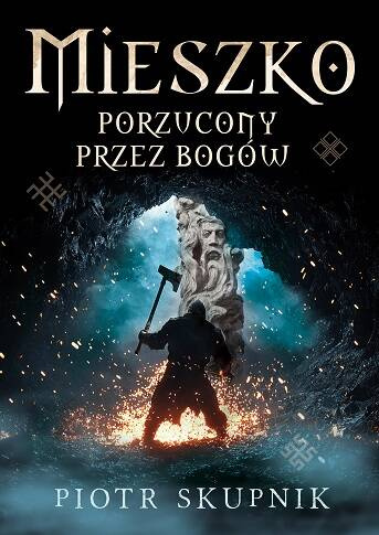 Mieszko. Porzucony przez bogów, Piotr Skupnik