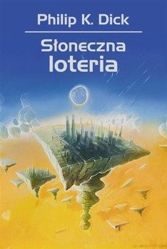 Słoneczna loteria, Philip K. Dick