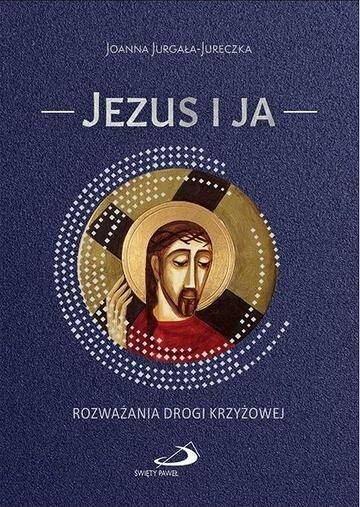 Jezus i ja, Joanna Jurgała-Jureczka