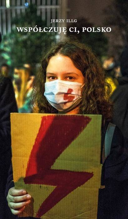 Współczuję Ci, Polsko - Jerzy Illg