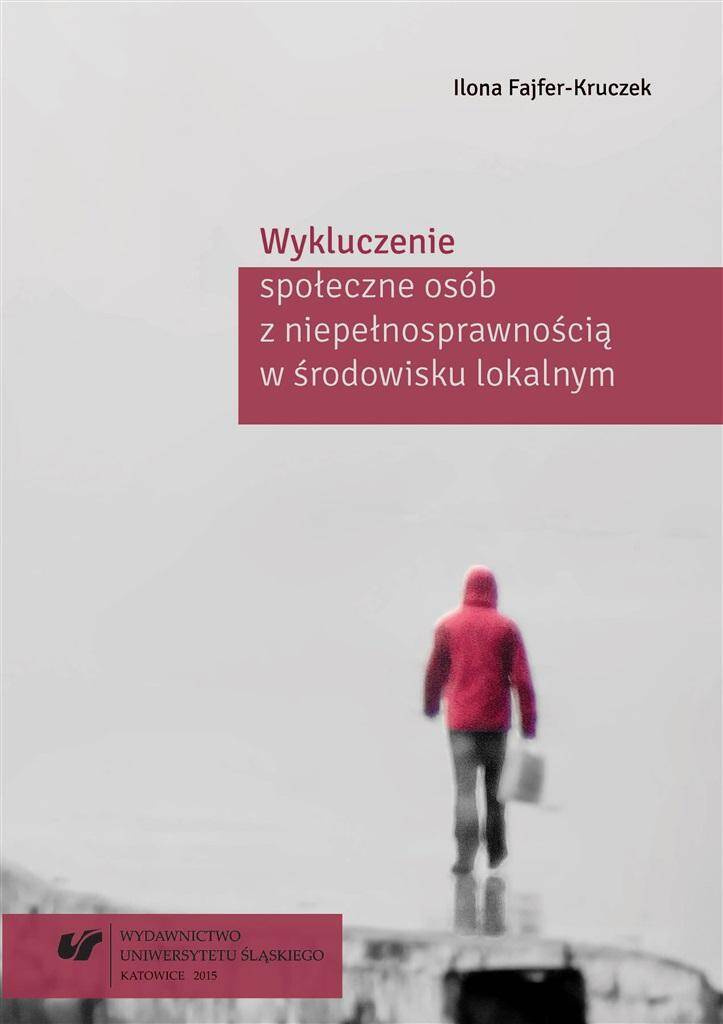 Wykluczenie społeczne osób z niepełnosprawnością.., Ilona Fajfer-Kruczek