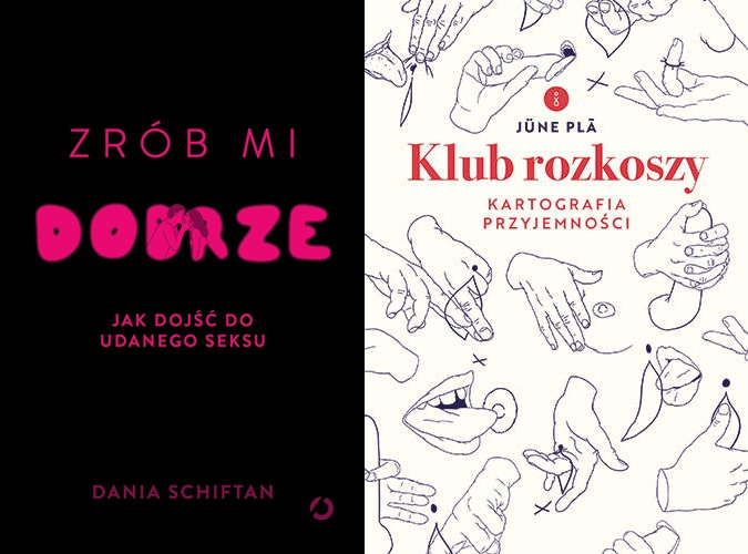 Zrób mi dobrze. Jak dojść do udanego seksu + Klub rozkoszy. Kartografia przyjemności
