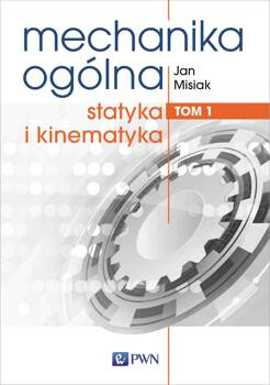 Mechanika ogólna Tom 1., Jan Misiak