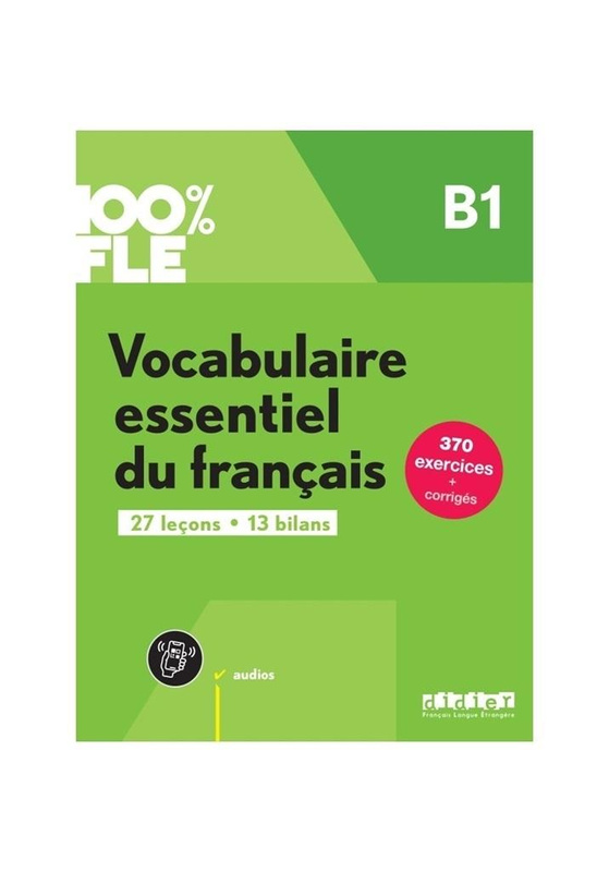100% FLE Vocabulaire essentiel du francais B1 +app, praca zbiorowa