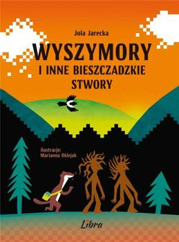 Wyszymory i inne bieszczadzkie stwory,Jola Jarecka