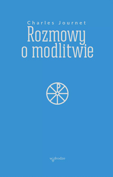 Rozmowy o modlitwie, Charles Journet
