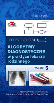 Ferri's Best Test. Algorytmy diagnostyczne w praktyce lekarza rodzinnego, Ferri F.F.