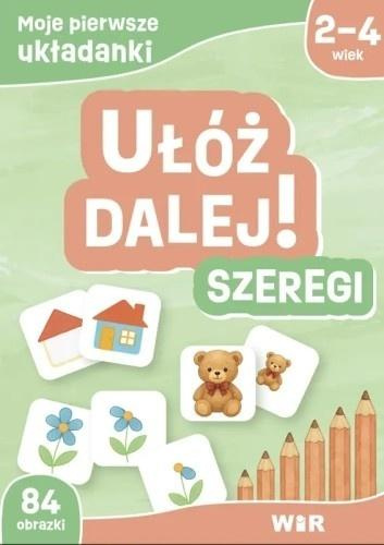 Moje pierwsze układanki. Ułóż dalej! Szeregi, Agnieszka Fabisiak-Majcher