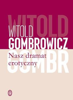 Nasz dramat erotyczny, Witold Gombrowicz