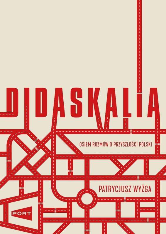 Didaskalia. Osiem rozmów o przyszłości Polski, Patrycjusz Wyżga