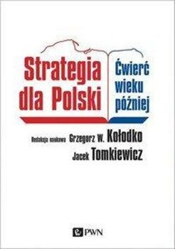 Strategia dla Polski - Kołodko Grzegorz W., Tomkiewicz Jacek