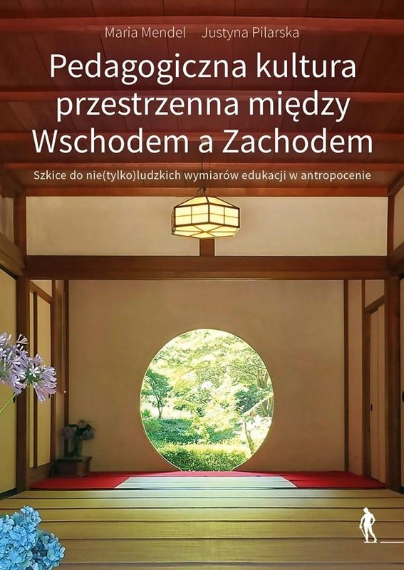 Pedagogiczna kultura przestrzenna między Wschodem, Maria Mendel