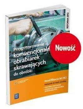 Przygot. konw. ob. skraw. do obróbki. Kwal.M.19.1 - Janusz Figurski, Stanisław Popis