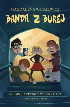 Banda z Burej. Tajemnica piwnicy w bibliotece, Magdalena Witkiewicz