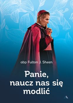 Panie naucz nas się modlić, abp Fulton J. Sheen