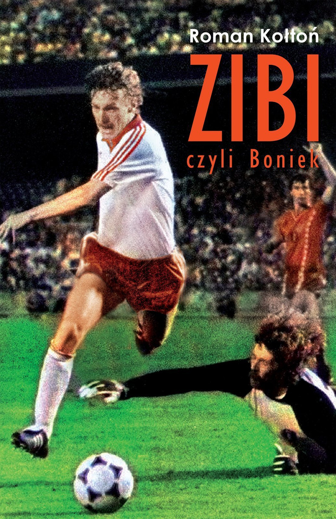 „Zibi”. Biografia Zbigniewa Bońka, Roman Kołtoń