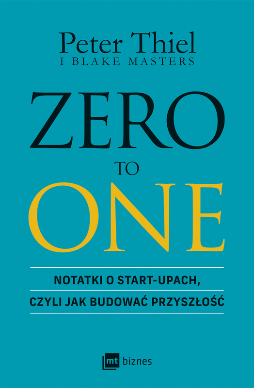 ZERO TO ONE, Peter Thiel
