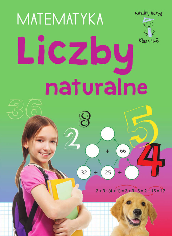 Liczby naturalne. Matematyka, klasa 4-6. Mądry uczeń, Emilia Figacz