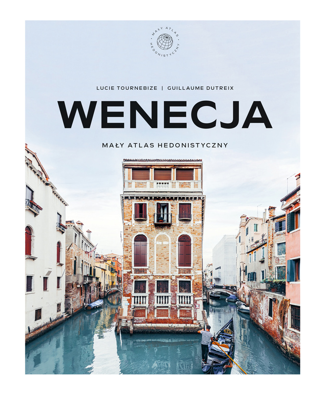 Wenecja. Mały atlas hedonistyczny, Lucie Tournebize