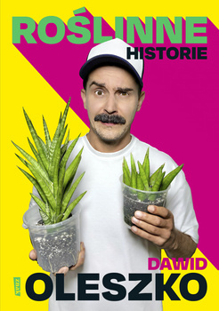 Roślinne historie, Dawid Oleszko
