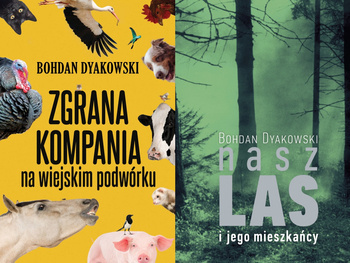Zgrana kompania + Nasz las i jego mieszkańcy, Bohdan Dyakowski