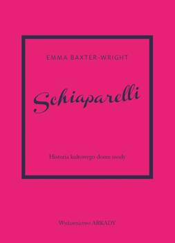 Schiaparelli Historia kultowego domu mody, Baxter-Wright Emma
