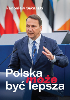 Polska może być lepsza, Radosław Sikorski