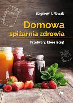 Domowa spiżarnia zdrowia, Zbigniew T. Nowak