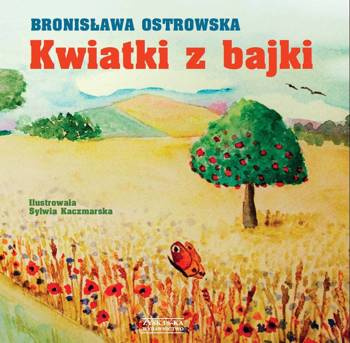 Kwiatki z bajki, Bronisława Ostrowska