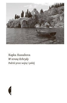 W stronę Ochrydy, Kapka Kassabova