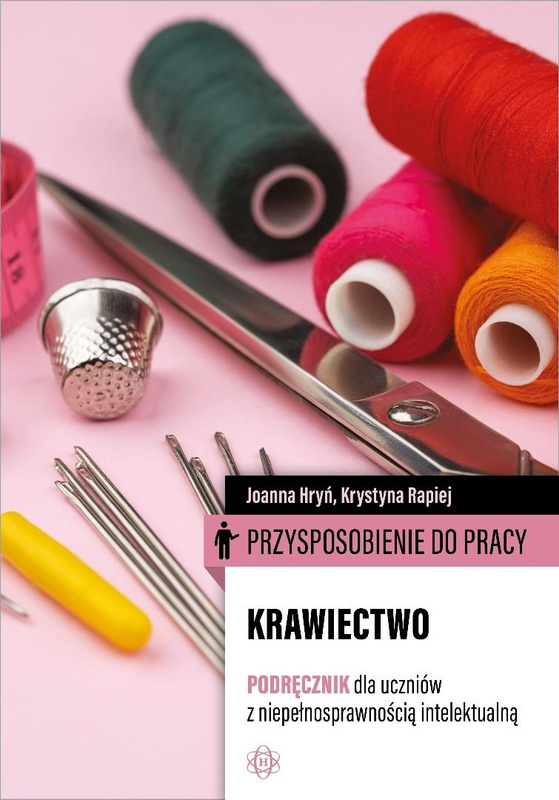 Przysposobienie do pracy. Krawiectwo. Podręcznik., Joanna Hryń