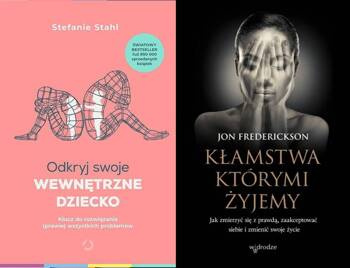 Odkryj swoje wewnętrzne dziecko + Kłamstwa którymi żyjemy PAKIET 2