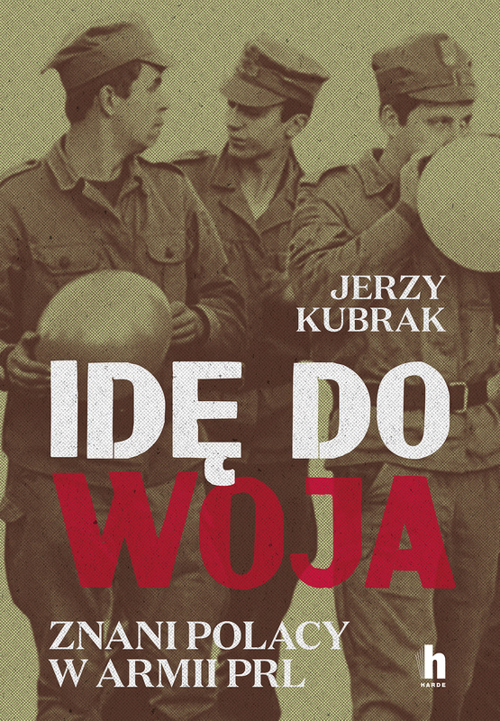 Idę do woja. Znani Polacy w armii PRL, Jerzy Kubrak